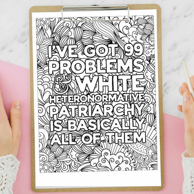 99 Problems Patriarchy Coloring Page **Instant Digital Download**